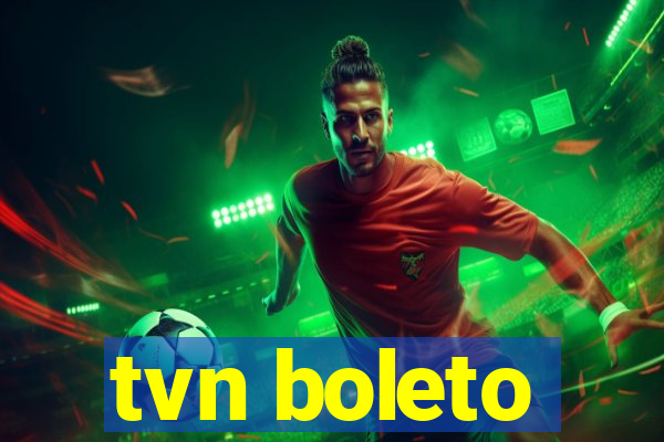 tvn boleto